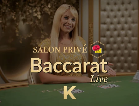Salon Priv Baccarat K
